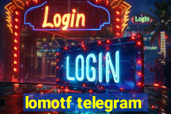 lomotf telegram